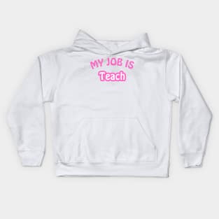 My Job Is Teach Kids Hoodie